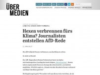 Bild zum Artikel: Hexen verbrennen fürs Klima? Journalisten entstellen AfD-Rede