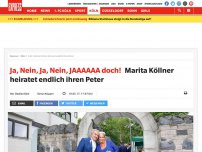 Bild zum Artikel: Ja, Nein, Ja, Nein, JAAAAAA doch!: Marita Köllner heiratet endlich ihren Peter