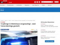 Bild zum Artikel: Verdächtige sind 19 und 31 Jahre alt - 13-Jährige vergewaltigt - zwei Männer aus dem Raum Lübeck gestellt