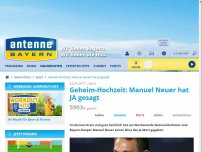 Bild zum Artikel: Geheim-Hochzeit: Manuel Neuer hat JA gesagt