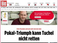 Bild zum Artikel: Anfang der Woche weg - Pokal-Triumph kann Tuchel nicht retten