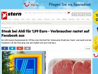 Bild zum Artikel: Post geht viral: Steak bei Aldi für 1,99 Euro - Verbraucher rastet auf Facebook aus