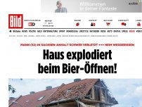 Bild zum Artikel: Mann (52) schwer verletzt - Haus explodiert beim Bier-Öffnen!