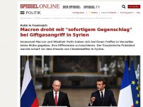 Bild zum Artikel: Putin in Frankreich: Macron droht mit 'sofortigem Gegenschlag' bei Giftgasangriff in Syrien