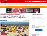 Bild zum Artikel: Skandalöse EU-Pauschalreise-Richtlinie im Bundestag - Frontalangriff auf Urlauber: SPD will umstrittenes Reiserecht durchpeitschen