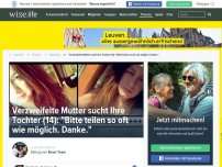 Bild zum Artikel: Verzweifelte Mutter sucht Ihre Tochter (14): 'Bitte teilen so oft wie möglich. Danke.'