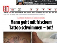 Bild zum Artikel: Organversagen - Mann geht mit frischem Tattoo schwimmen – tot!