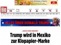 Bild zum Artikel: „Weich ohne Grenzen“ - Trump wird in Mexiko zur Klopapier-Marke