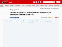 Bild zum Artikel: Einreise nach Deutschland - CDU-Innenpolitiker Wolfgang Bosbach will Migranten ohne Pass an Grenze abweisen