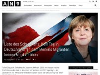 Bild zum Artikel: Liste des Schreckens: Kein Tag in Deutschland, an dem Merkels Migranten keinen Mord verüben