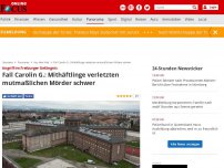 Bild zum Artikel: Angriff im Freiburger Gefängnis - Fall Carolin G.: Mithäftlinge verletzten mutmaßlichen Mörder schwer