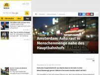 Bild zum Artikel: Amsterdam: Auto rast in Menschenmenge nahe des Hauptbahnhofs