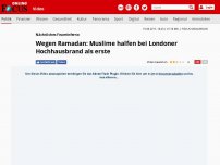 Bild zum Artikel: Nächtliches Feuerinferno - Wegen Ramadan: Muslime halfen bei Londoner Hochhausbrand als erste