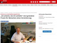 Bild zum Artikel: Patienten aus allen Bevölkerungsschichten - „Ich arbeite, bis ich umfalle“: Arzt gründete Praxis für Menschen ohne Versicherung