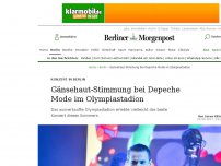 Bild zum Artikel: Frühkritik: Gänsehaut-Stimmung bei Depeche Mode im Olympiastadion