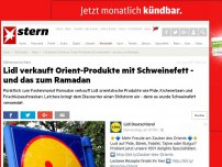 Bild zum Artikel: Shitstorm im Netz: Lidl verkauft Orient-Produkte mit Schweinefett - und das zum Ramadan