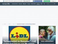 Bild zum Artikel: 'Schweinefett im Ramadan' - Lidl erntet Entrüstung von Muslimen