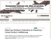 Bild zum Artikel: Hamburg schickt Berliner Polizisten wegen Fehlverhaltens nach Hause