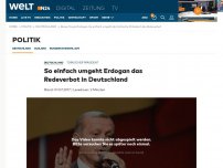 Bild zum Artikel: Türkischer Präsident: So einfach umgeht Erdogan das Redeverbot in Deutschland