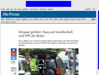 Bild zum Artikel: Ehepaar getötet: Hass auf Gesellschaft und FPÖ als Motiv
