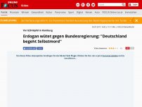 Bild zum Artikel: Vor G20-Gipfel in Hamburg - Erdogan wütet gegen Bundesregierung: 'Deutschland begeht Selbstmord'