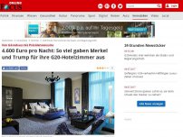 Bild zum Artikel: Von Gästehaus bis Präsidentensuite - 4.600 Euro pro Nacht: So viel gaben Merkel und Trump für ihre G20-Hotelzimmer aus