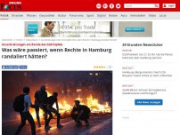 Bild zum Artikel: Ausschreitungen am Rande des G20-Gipfels - Was wäre passiert, wenn Rechte in Hamburg randaliert hätten?