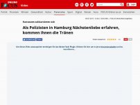 Bild zum Artikel: Hanseaten solidarisieren sich - Als Polizisten in Hamburg Nächstenliebe erfahren, kommen ihnen die Tränen