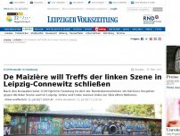 Bild zum Artikel: De Maizière will Treffs der linken Szene in Leipzig-Connewitz schließen