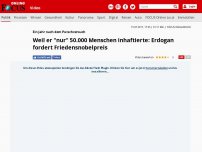 Bild zum Artikel: Ein Jahr nach dem Putschversuch - Weil er 'nur' 50.000 Menschen inhaftierte, fordert Erdogan nun den Friedensnobelpreis