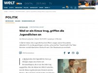 Bild zum Artikel: Christenfeindlichkeit: Weil er ein Kreuz trug, griffen die Jugendlichen an