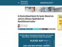 Bild zum Artikel: In Deutschland könnt ihr heute Abend ein extrem seltenes Spektakel am Nachthimmel sehen