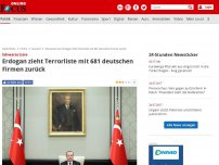 Bild zum Artikel: Ankara spricht von Missverständnis - Erdogan zieht Terrorliste mit 681 deutschen Firmen zurück