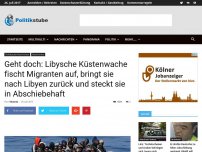 Bild zum Artikel: Geht doch: Libysche Küstenwache fischt Migranten auf, bringt sie nach Libyen zurück und steckt sie in Abschiebehaft