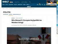 Bild zum Artikel: Dublin-Abkommen: Wie Ahmad S. Europas Asylpolitik ins Wanken bringt