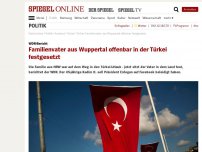 Bild zum Artikel: WDR-Bericht: Familienvater aus Wuppertal offenbar in der Türkei festgesetzt