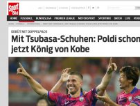 Bild zum Artikel: Mit Tsubasa-Schuhen: Poldi schon jetzt König von Kobe