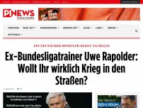Bild zum Artikel: Ein deutscher Sportler redet Tacheles Ex-Bundesligatrainer Uwe Rapolder: Wollt Ihr wirklich Krieg in den Straßen?