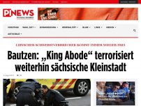 Bild zum Artikel: Libyscher Schwerstverbrecher kommt immer wieder frei Bautzen: „King Abode“ terrorisiert weiterhin sächsische Kleinstadt
