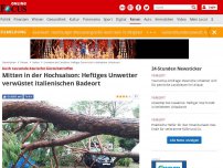 Bild zum Artikel: Tausende deutsche Gäste betroffen - Mitten in der Hochsaison: Heftiges Unwetter verwüstet italienischen Badeort