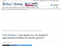 Bild zum Artikel: CDU-Politiker: Jens Spahn ist von Englisch sprechenden Kellnern in Berlin genervt