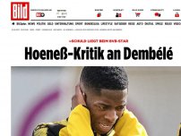Bild zum Artikel: »Schuld liegt beim BVB-Star - Hoeneß-Kritik an Dembélé