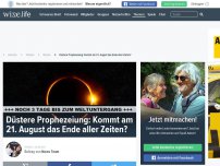 Bild zum Artikel: Düstere Prophezeiung: Kommt am 21. August das Ende aller Zeiten?