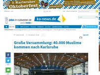 Bild zum Artikel: Große Versammlung: 40.000 Muslime kommen nach Karlsruhe