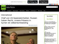 Bild zum Artikel: Chef von US-Spezialeinheiten: Russen haben Recht, unsere Präsenz in Syrien ist völkerrechtswidrig