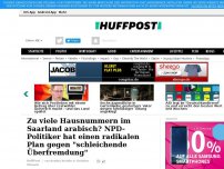 Bild zum Artikel: Zu viele Hausnummern im Saarland arabisch? NPD-Politiker hat einen radikalen Plan gegen 'schleichende Überfremdung'