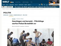 Bild zum Artikel: An der EU-Grenze: Geschlagen und beraubt – Flüchtlinge werfen Polizei Brutalität vor