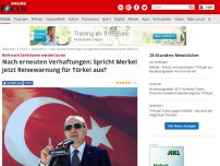 Bild zum Artikel: Rufe nach Sanktionen werden lauter - Nach erneuten Verhaftungen: Spricht Merkel jetzt Reisewarnung für Türkei aus?