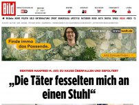 Bild zum Artikel: Rentner Manfred M. (83) - „Die Täter fesselten mich an einen Stuhl“