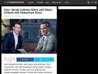 Bild zum Artikel: Fair: Tarek Leitner fährt auf Ibiza-Urlaub mit Sebastian Kurz